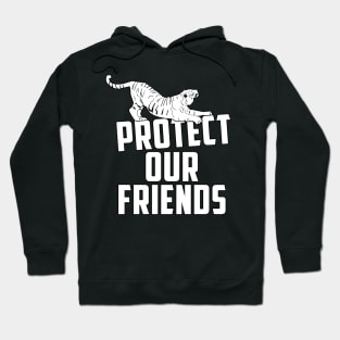 protect our friends - tiger Hoodie